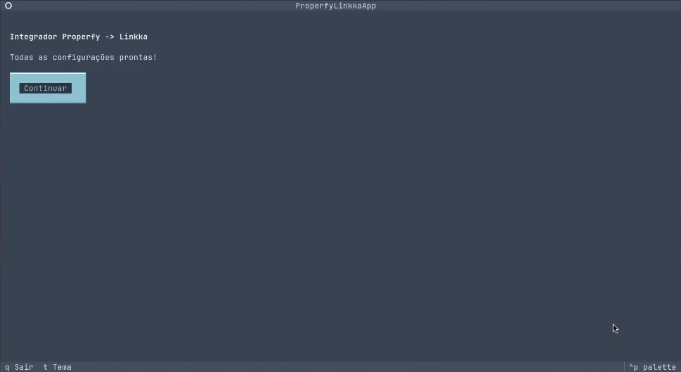 Ecrã de terminal com o título Integrador Properfy para Linkka e a mensagem: todas as configurações prontas, com um botão Continuar.